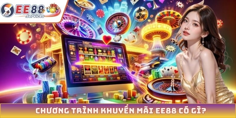 Chương trình khuyến mãi EE88 có gì?