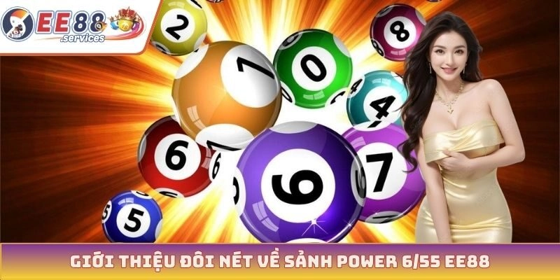 Giới thiệu đôi nét về sảnh Power 6/55 EE88