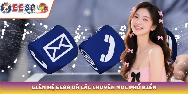 Liên hệ EE88 và các chuyên mục phổ biến