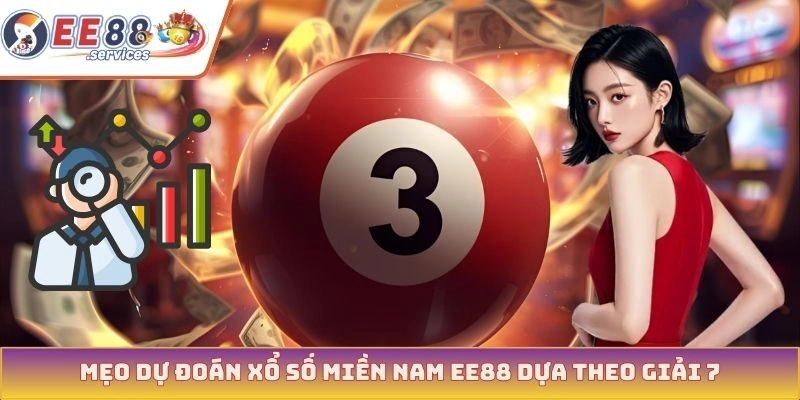 Mẹo dự đoán xổ số miền Nam EE88 dựa theo giải 7