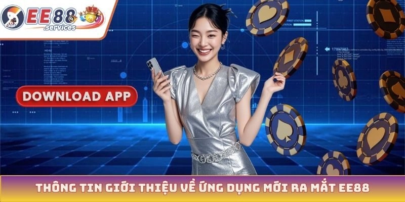 Thông tin giới thiệu về ứng dụng mới ra mắt EE88