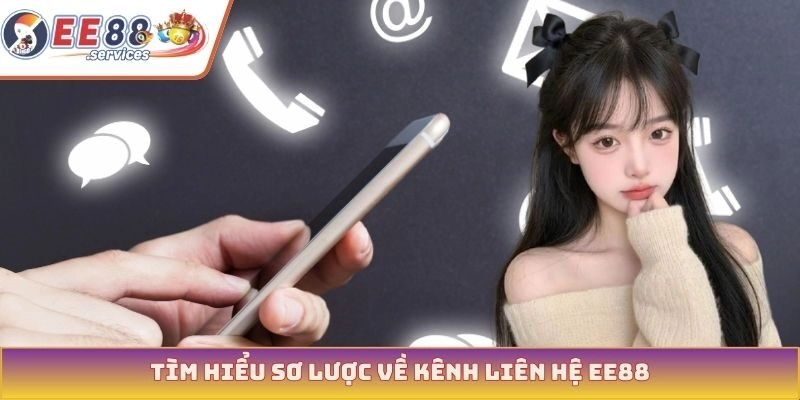 Tìm hiểu sơ lược về kênh liên hệ EE88
