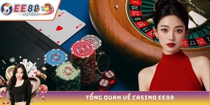 Tổng quan về casino EE88
